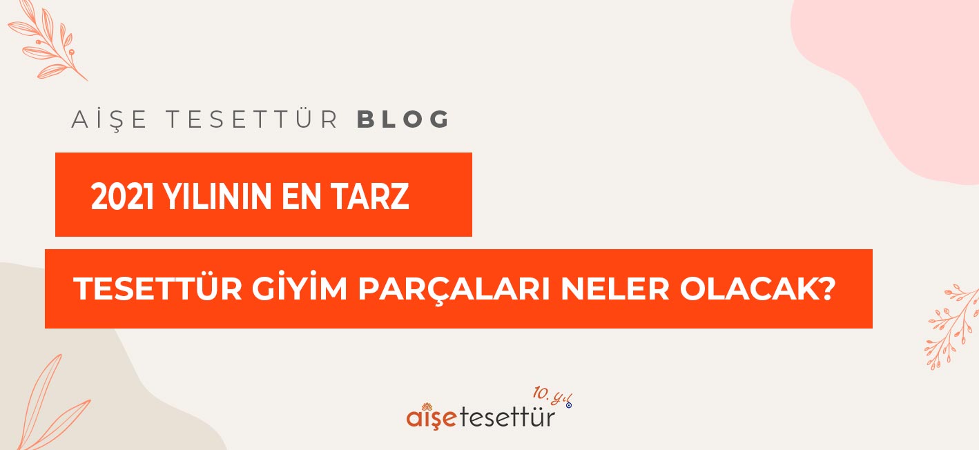 2023 Yılının En Tarz Tesettür Giyim Parçaları Neler Olacak?