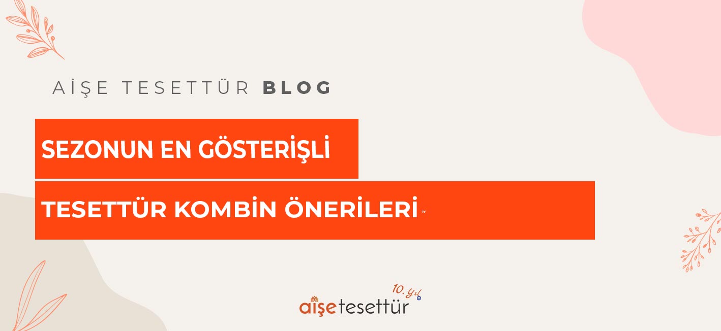 Sezonun En Gösterişli Tesettür Kombin Önerileri